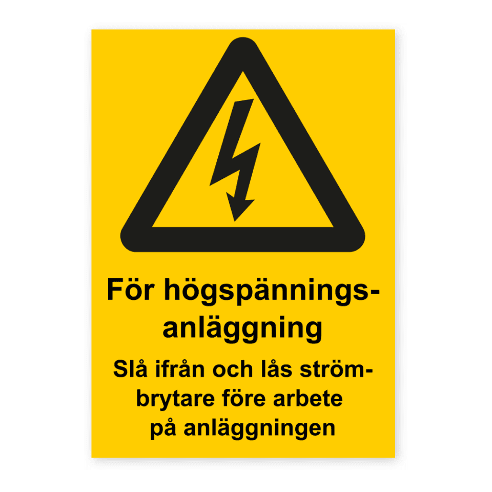 För högspänningsanläggning. Slå ifrån och lås strömbrytare före arbete på anläggningen-skylten har storleken 105x148mm och tillverkas i materialet Dekal. Denna standardskylt kan anpassas så att du kan skapa din egen version av skylten.